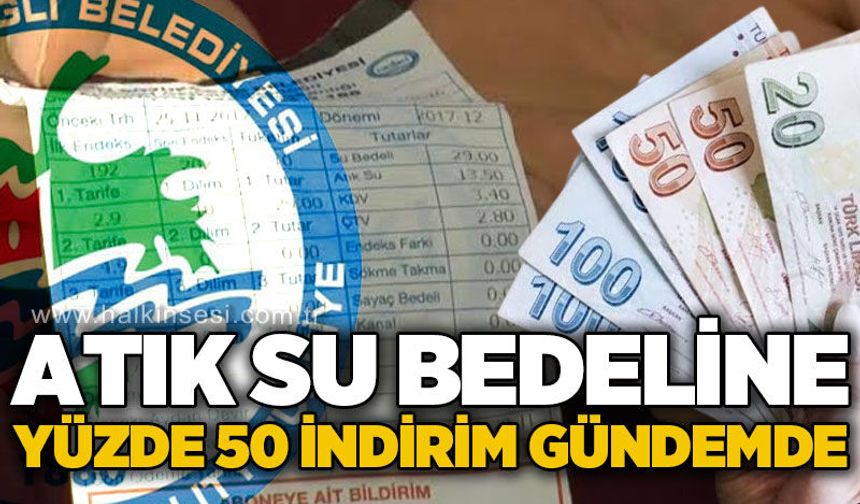 Kdz. Ereğli’de atık su bedeline yüzde 50 indirim gündemde