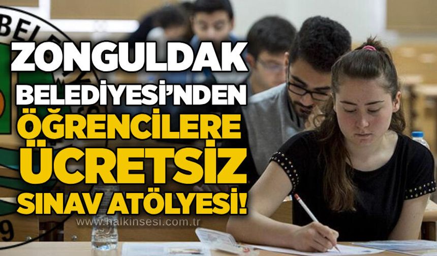 Zonguldak Belediyesi’nden öğrencilere ücretsiz sınav atölyesi!