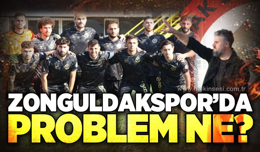 Zonguldakspor’da problem ne?