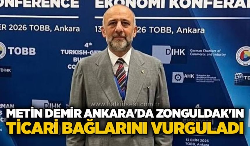 Metin Demir Ankara'da Zonguldak'ın ticari bağlarını vurguladı