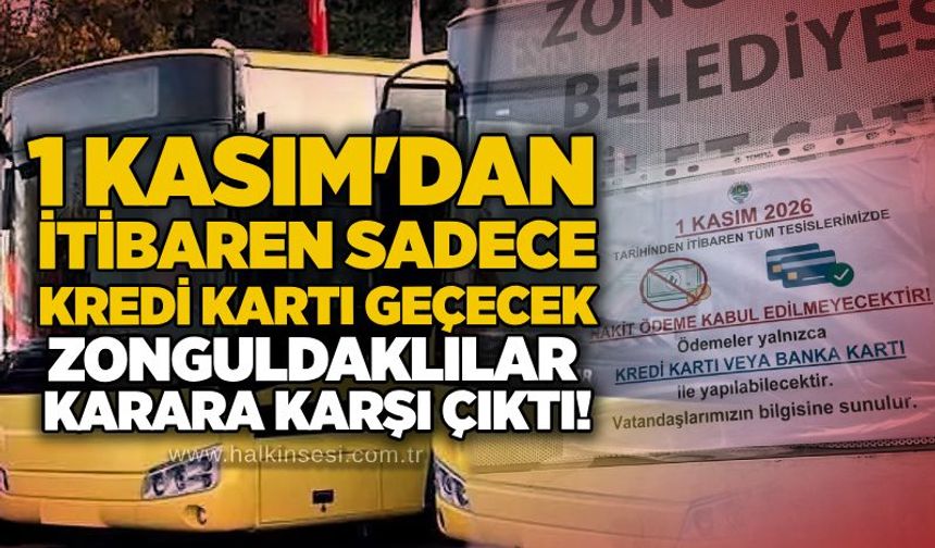 1 Kasım'dan itibaren sadece kredi kartı geçecek: Zonguldaklılar karara karşı çıktı!