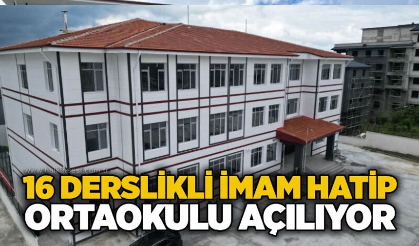 16 derslikli İmam Hatip Ortaokulu açılıyor