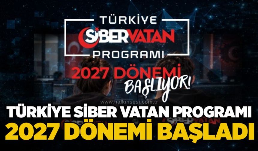 Türkiye Siber Vatan Programı 2027 dönemi başladı