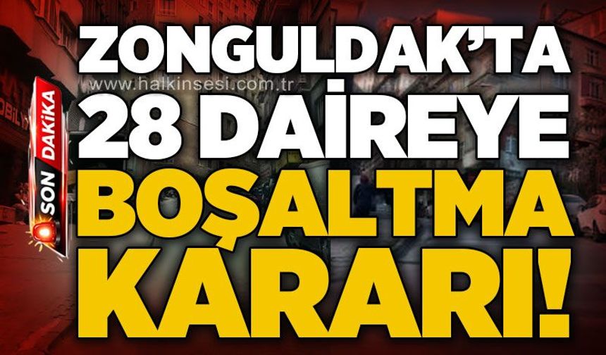 Zonguldak'ta 28 daireye boşaltma kararı!