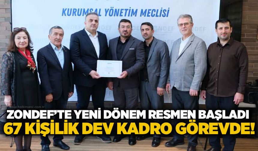 ZONDEF’te yeni dönem resmen başladı: 67 kişilik dev kadro görevde!