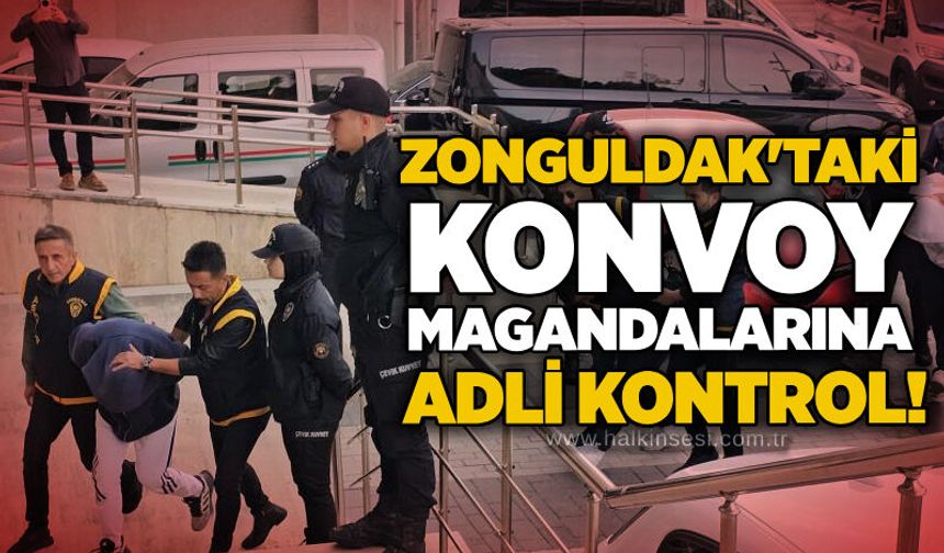 Zonguldak'taki konvoy magandalarına adli kontrol!