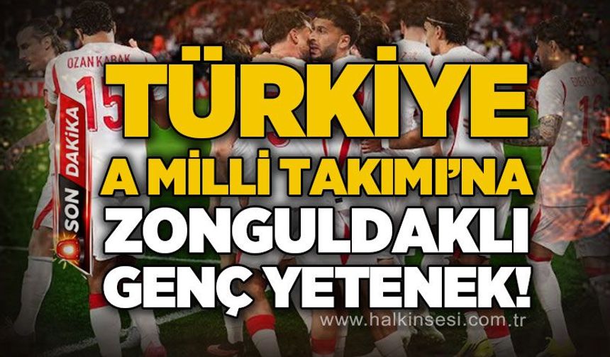 Türkiye A Milli Takımı'na Zonguldaklı genç yetenek!