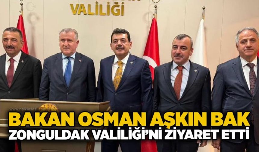 Bakan Osman Aşkın Bak Zonguldak Valiliği’ni ziyaret etti