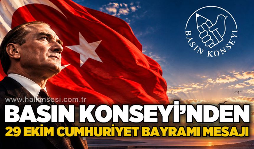 Basın Konseyi'nden 29 Ekim Cumhuriyet Bayramı mesajı
