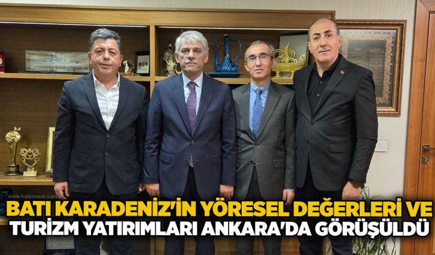 Batı Karadeniz'in yöresel değerleri Ve turizm yatırımları Ankara'da görüşüldü