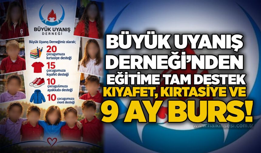 Büyük Uyanış Derneği’nden eğitime tam destek: Kıyafet, kırtasiye ve 9 ay burs!