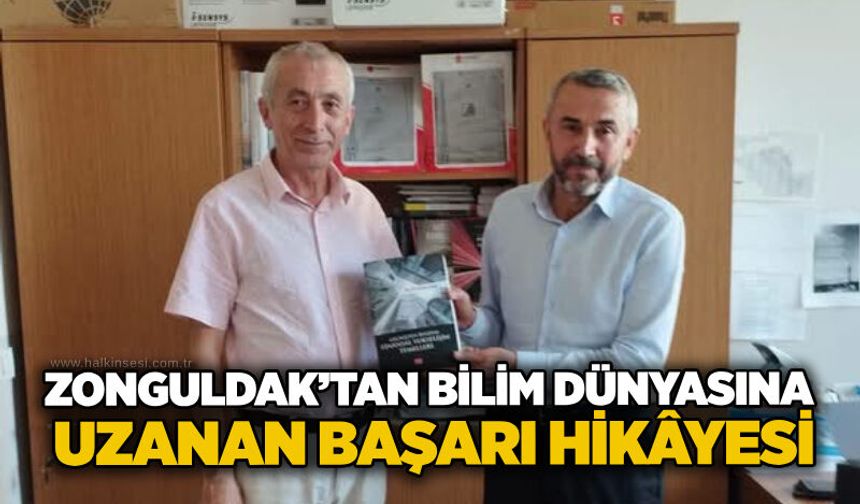 Zonguldak’tan bilim dünyasına uzanan başarı hikayesi