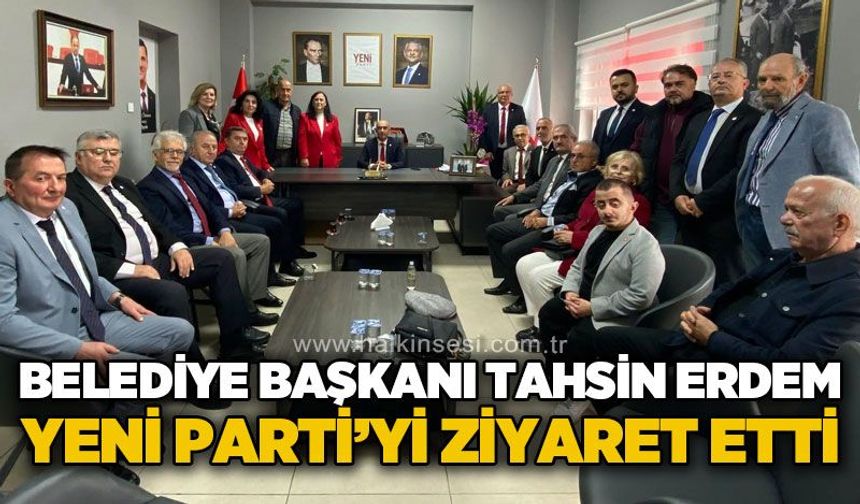 Tahsin Erdem'den Yeni Parti Zonguldak İl Yönetimi'ne hayırlı olsun ziyareti