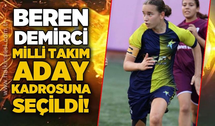Beren Demirci, U15 Kız millî takımı aday kadrosuna seçildi