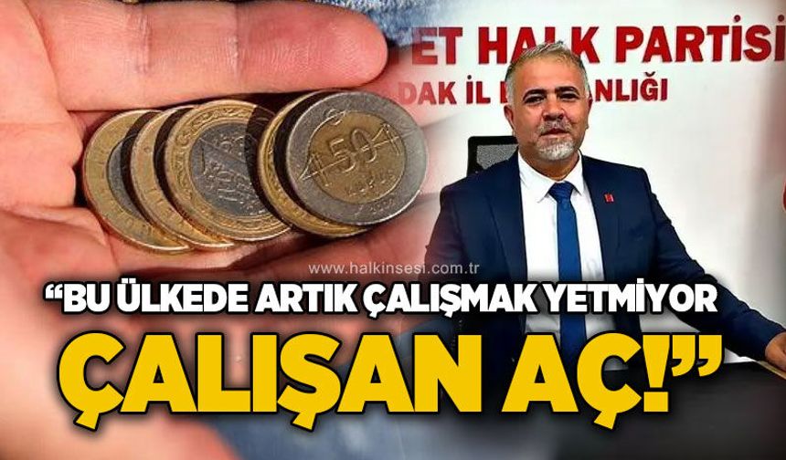 CHP Zonguldak İl Başkanı Olcay Can: “Bu ülkede artık çalışmak yetmiyor, çalışan aç!”