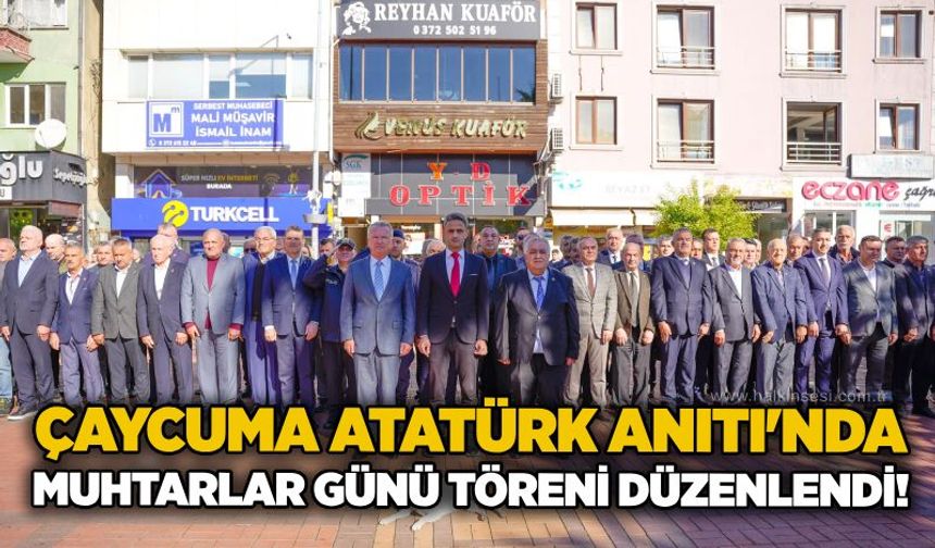 Çaycuma Atatürk Anıtı'nda Muhtarlar Günü töreni düzenlendi!