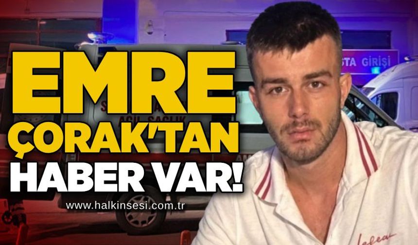 Emre Çorak'tan haber var!