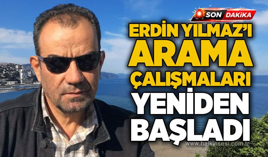 Kozlu’da kayıp Erdin Yılmaz için arama çalışmaları yeniden başladı