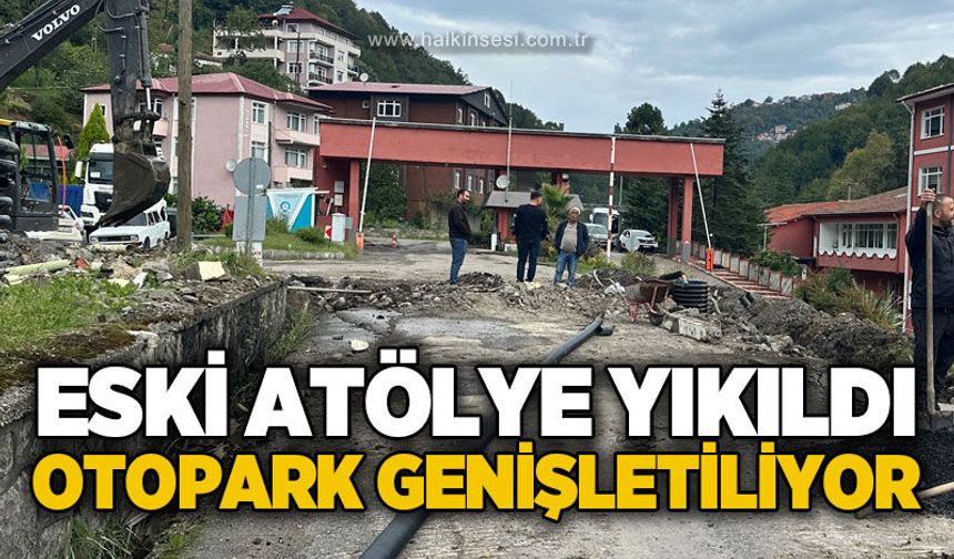 Eski atölye yıkıldı, otopark genişletiliyor!