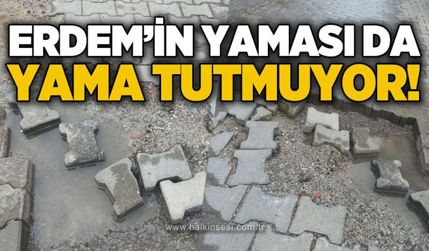Erdem'in yaması da yama tutmuyor!