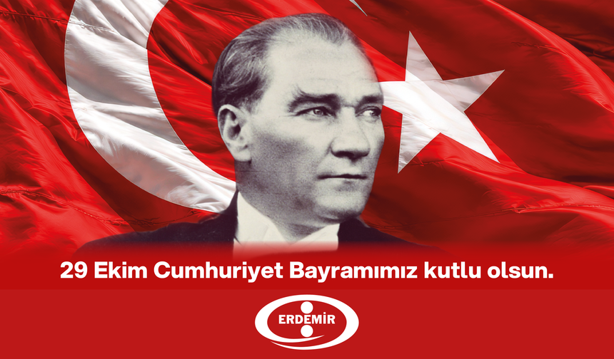 ERDEMİR 29 EKİM CUMHURİYET BAYRAMI İLANI