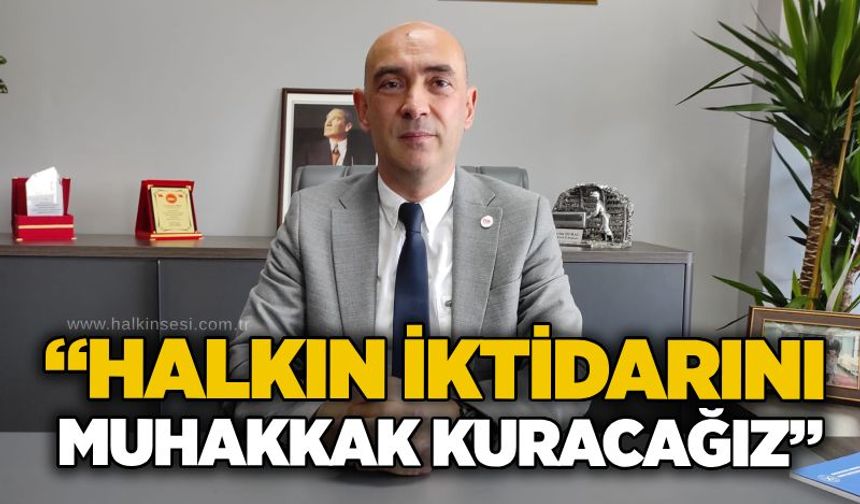 Dural: “Halkın iktidarını muhakkak kuracağız”
