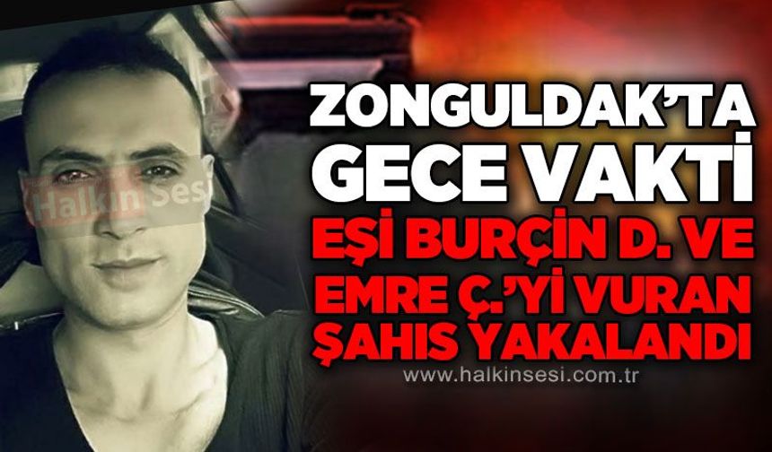 Zonguldak’ta eşini ve bir kişiyi silahla yaralayan şüpheli ormanda yakalandı