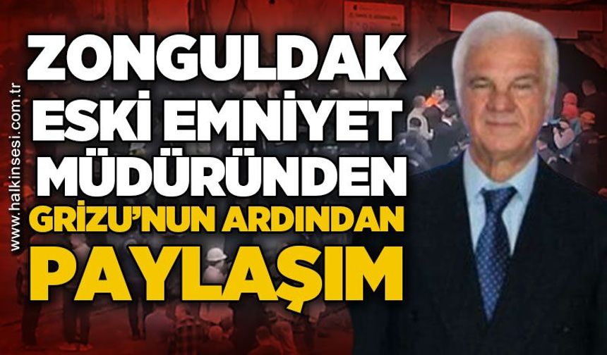 Zonguldak Eski Emniyet Müdürü İdris Pala'dan grizu faciasının ardından paylaşım