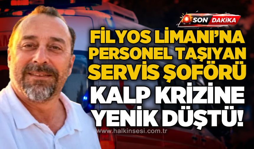 Filyos Limanı'na personel taşıyan servis şoförü hayatını kaybetti!