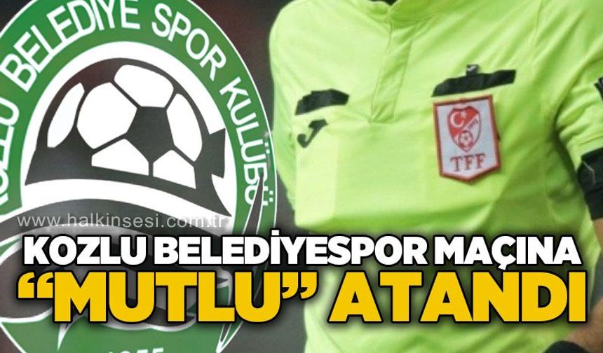 Kozlu Belediyespor maçına mutlu atandı!