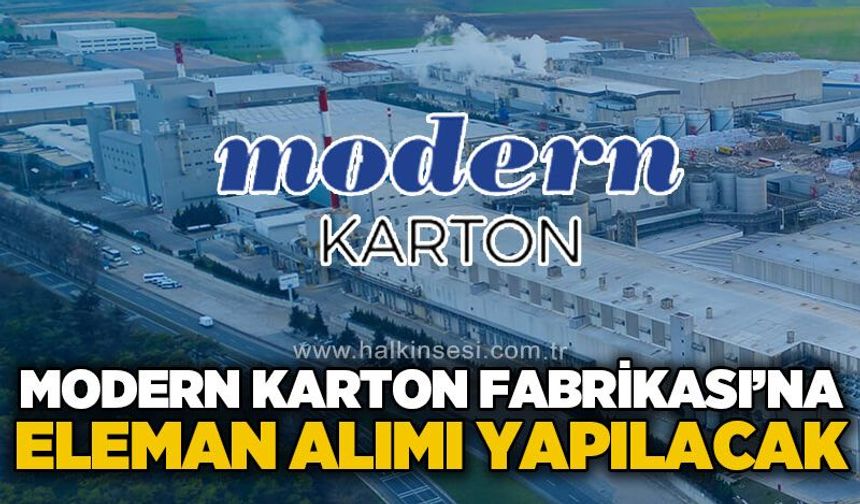 Zonguldak’ta iş arayanlara fırsat: Modern Karton'a eleman alınacak