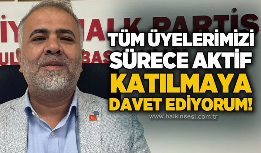 Olcay Can: Tüm üyelerimizi sürece aktif katılmaya davet ediyorum