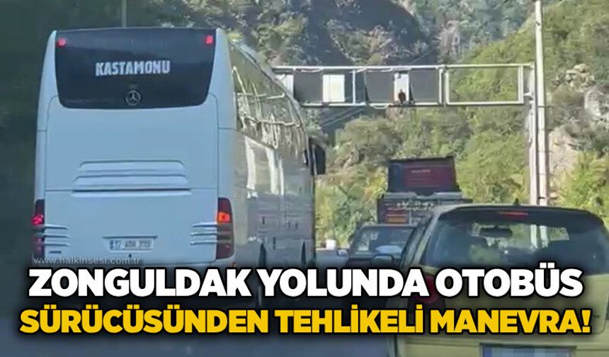Zonguldak yolunda otobüs sürücüsünden tehlikeli manevra!