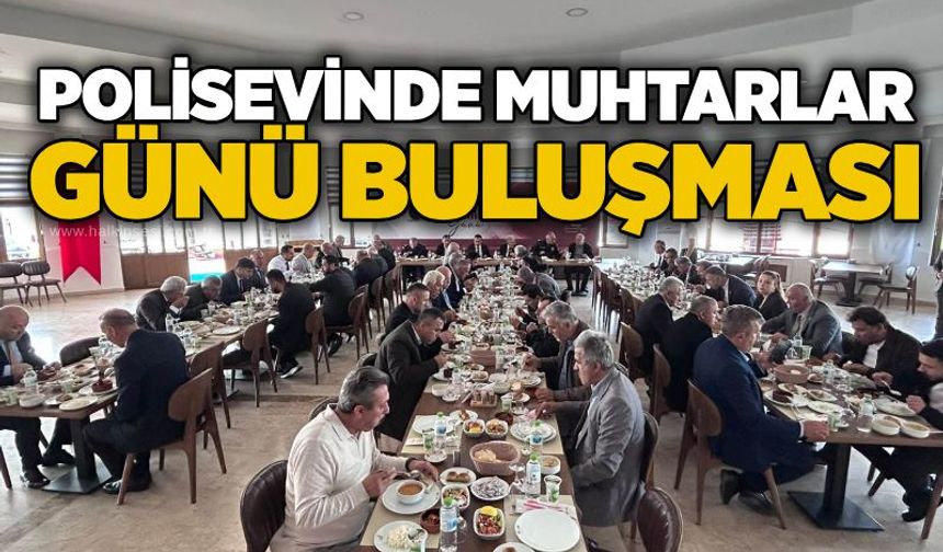 Polisevinde Muhtarlar Günü buluşması