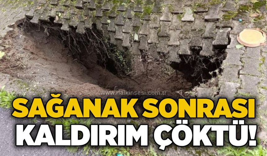 Sağanak sonrası kaldırım çöktü!