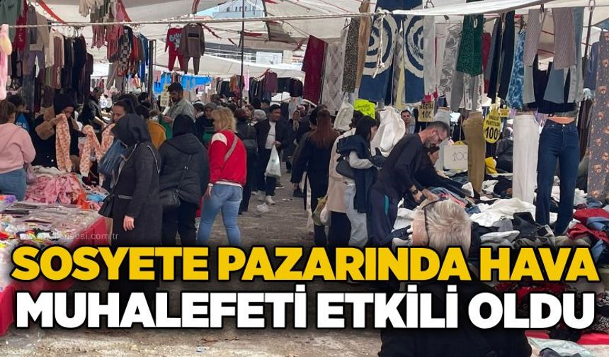 Sosyete Pazarında hava muhalefeti etkili oldu