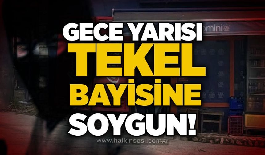 Gece yarısı tekel bayisine soygun!