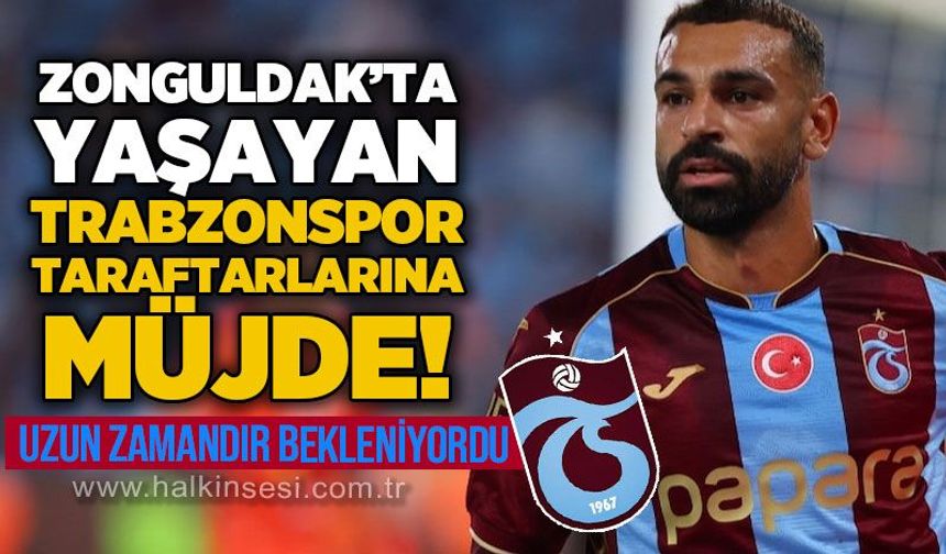 Zonguldak'ta yaşayan Trabzonspor taraftarlarına müjde: Uzun zamandır bekleniyordu