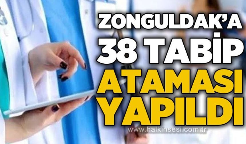 Zonguldak'a 38 tabip ataması yapıldı