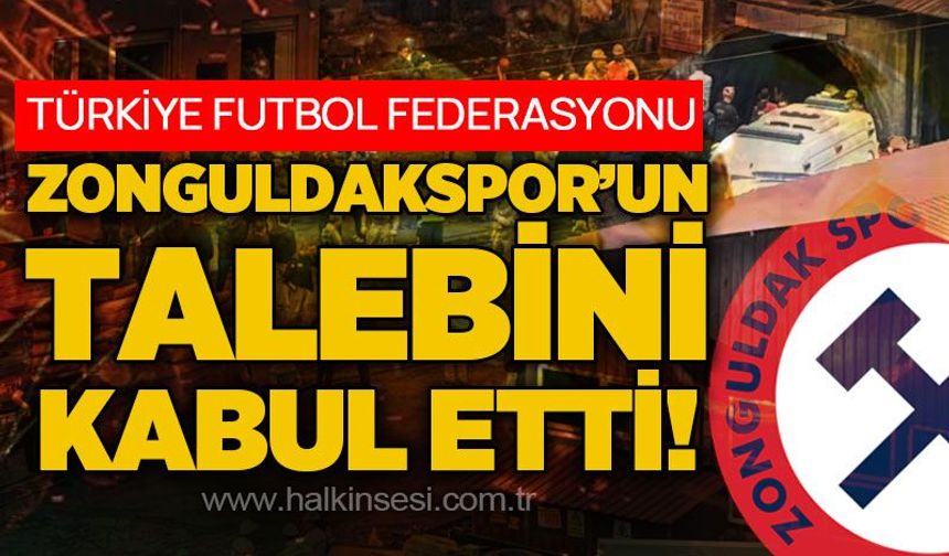 TFF, Zonguldakspor’un talebini kabul etti!