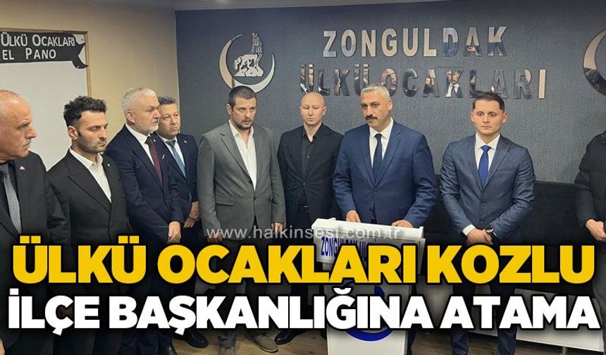 Ülkü Ocakları Kozlu İlçe Başkanlığı'na atama!