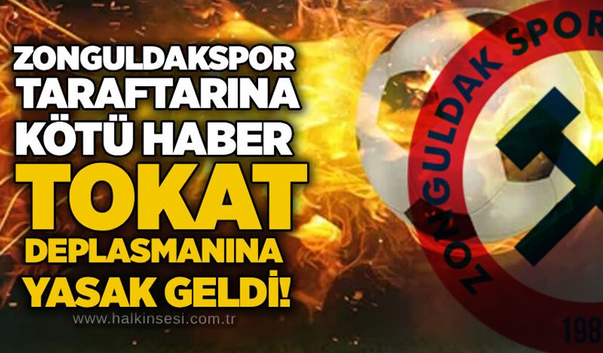 Zonguldakspor taraftarına kötü haber: Tokat deplasmanına yasak geldi!