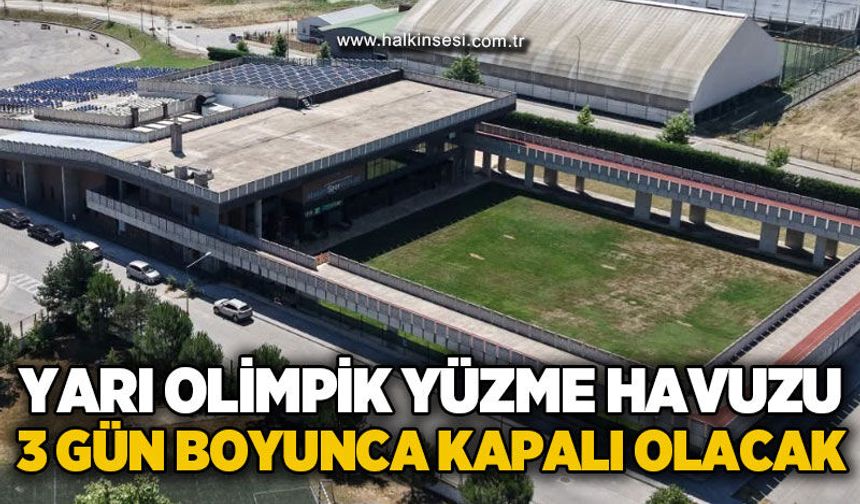 Çaycuma Yarı Olimpik Yüzme Havuzu 3 gün hizmet veremeyecek