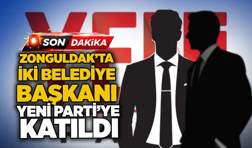 Zonguldak’ta iki belediye başkanı Yeni Parti’ye katıldı