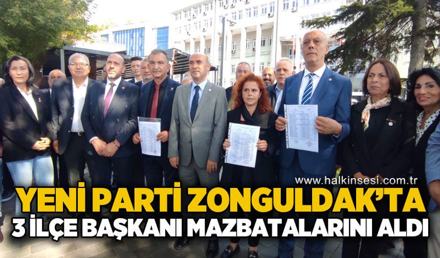 Yeni Parti Zonguldak’ta 3 ilçe başkanı mazbatalarını aldı