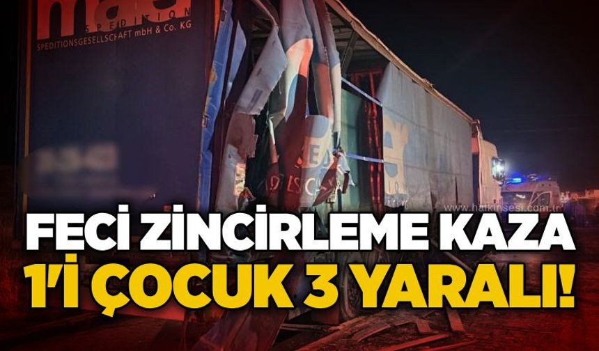Feci zincirleme kaza: 1'i çocuk 3 yaralı!