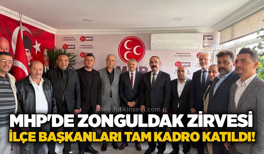 MHP'de Zonguldak zirvesi: İlçe başkanları tam kadro katıldı!