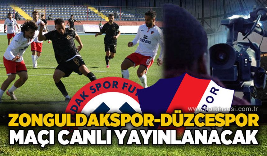 Zonguldakspor- Düzcespor maçı canlı yayınlanacak…