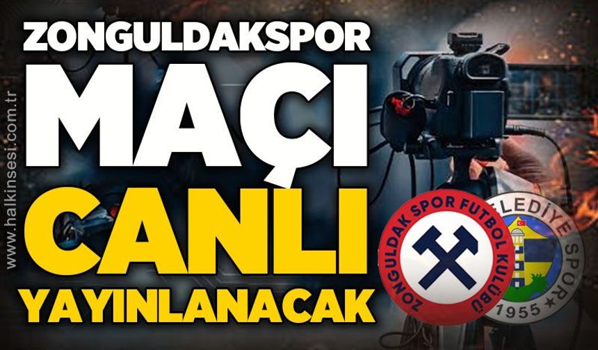 Zonguldakspor maçı canlı yayınlanacak!