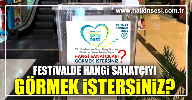 22. SEVGİ, BARIŞ, DOSTLUK FESTİVALİ 22-23-24 TEMMUZ’DA YAPILACAK